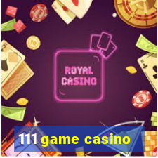 111 game casino